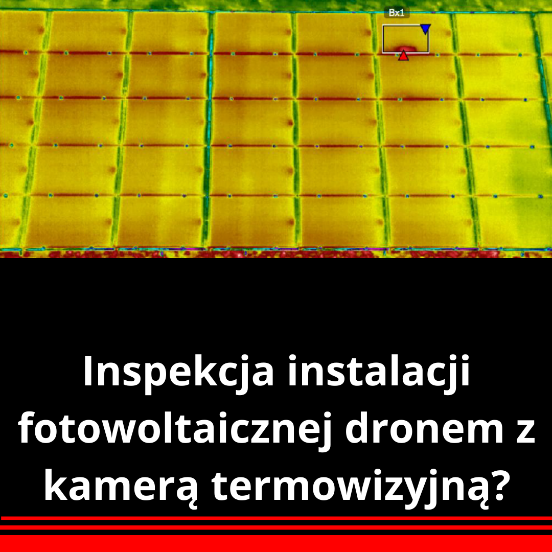 You are currently viewing Jak wykonać inspekcję instalacji fotowoltaicznej dronem z kamerą termowizyjną?