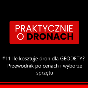 Read more about the article Ile kosztuje dron dla Geodety?