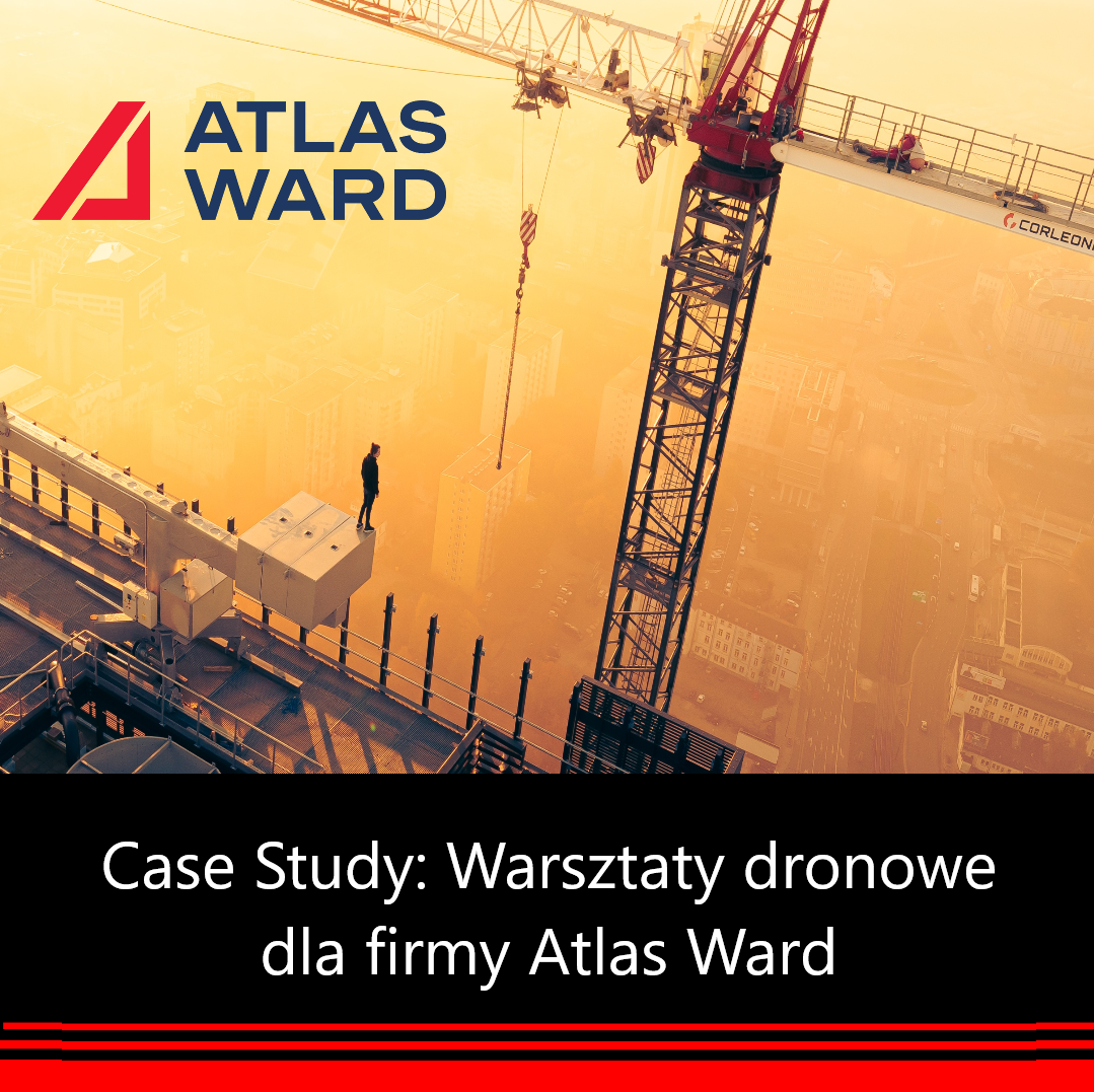 You are currently viewing Case Study – Warsztaty dla firmy Atlas Ward Polska Sp. z o.o. Wsparcie w zakresie wdrożenia dronów do Firmy.