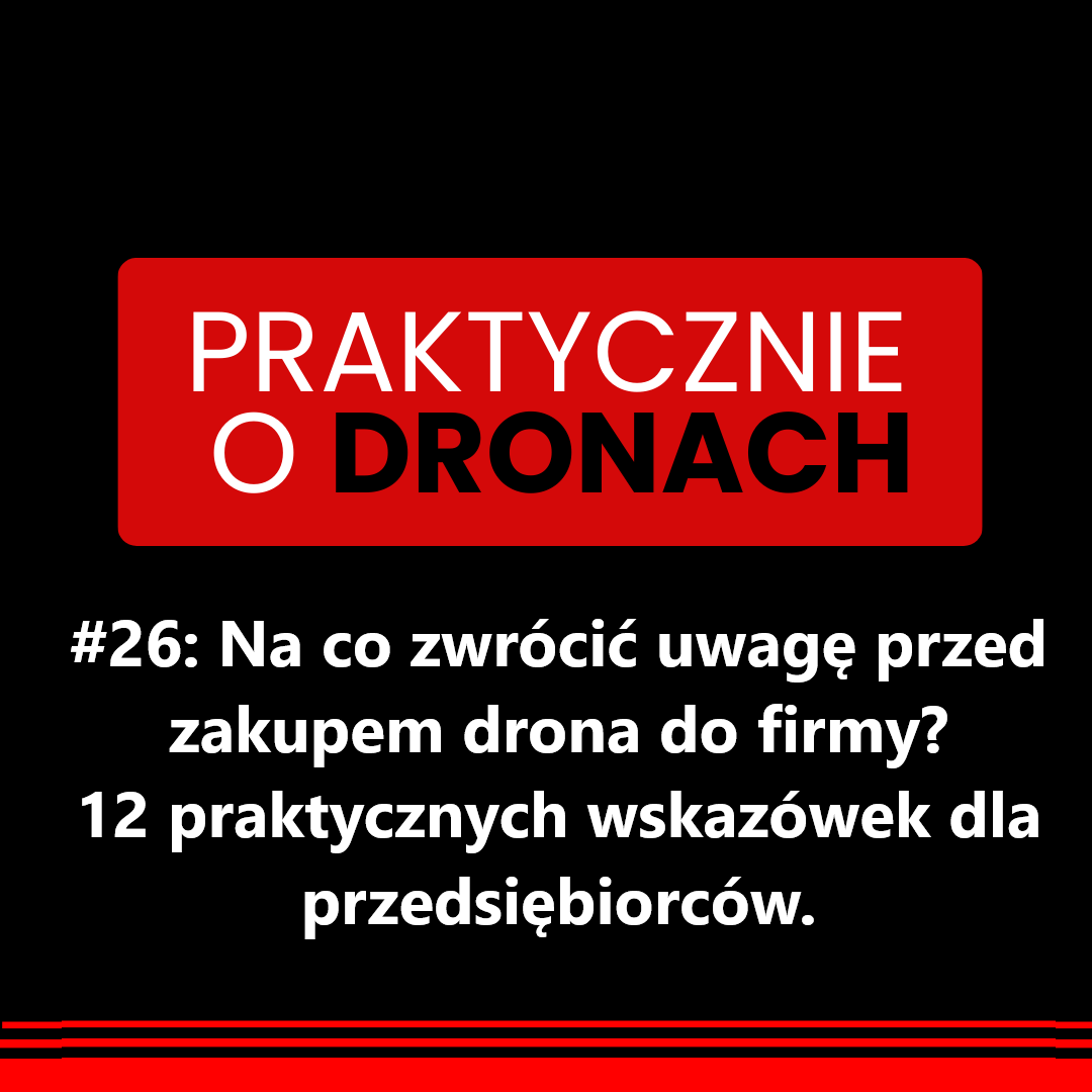 You are currently viewing Na co zwrócić uwagę przed zakupem drona do firmy? – 12 praktycznych wskazówek dla przedsiębiorców.