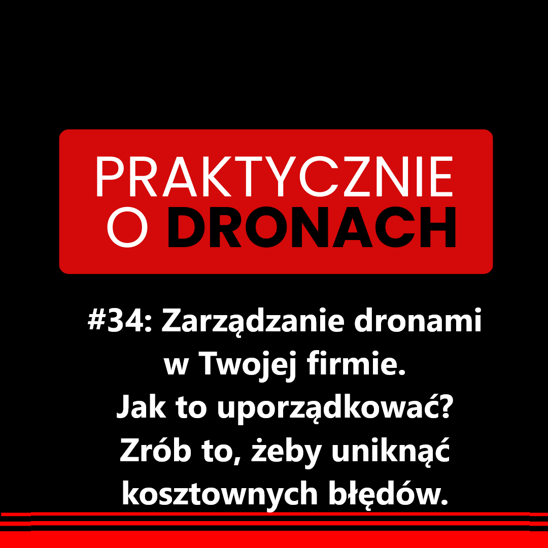 You are currently viewing Zarządzanie dronami w Twojej firmie. Jak uporządkować ten bałagan? Zrób to raz a porządnie, unikając kosztownych błędów.