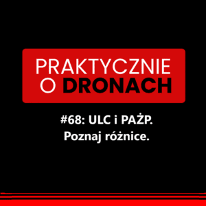 Read more about the article ULC i PAŻP. Czym różnią się te instytucje w świecie dronów?