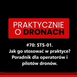 Read more about the article STS-01. Jak go stosować w praktyce? Praktyczny poradnik dla pilotów i operatorów dronów.