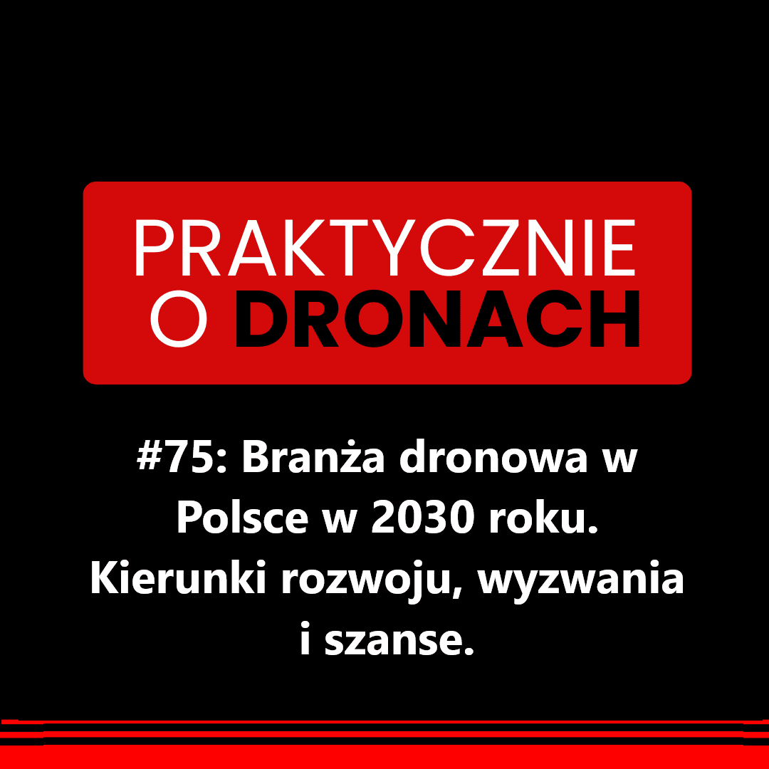 You are currently viewing Branża dronowa w Polsce w 2030 roku. Kierunki rozwoju, wyzwania i szanse.