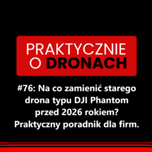 Read more about the article Dron do geodezji – na co wymienić starego DJI Phantom przed 2026 rokiem? Praktyczny poradnik dla firm.