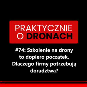 Read more about the article Szkolenie na drony to dopiero początek. Dlaczego firmy potrzebują doradztwa?