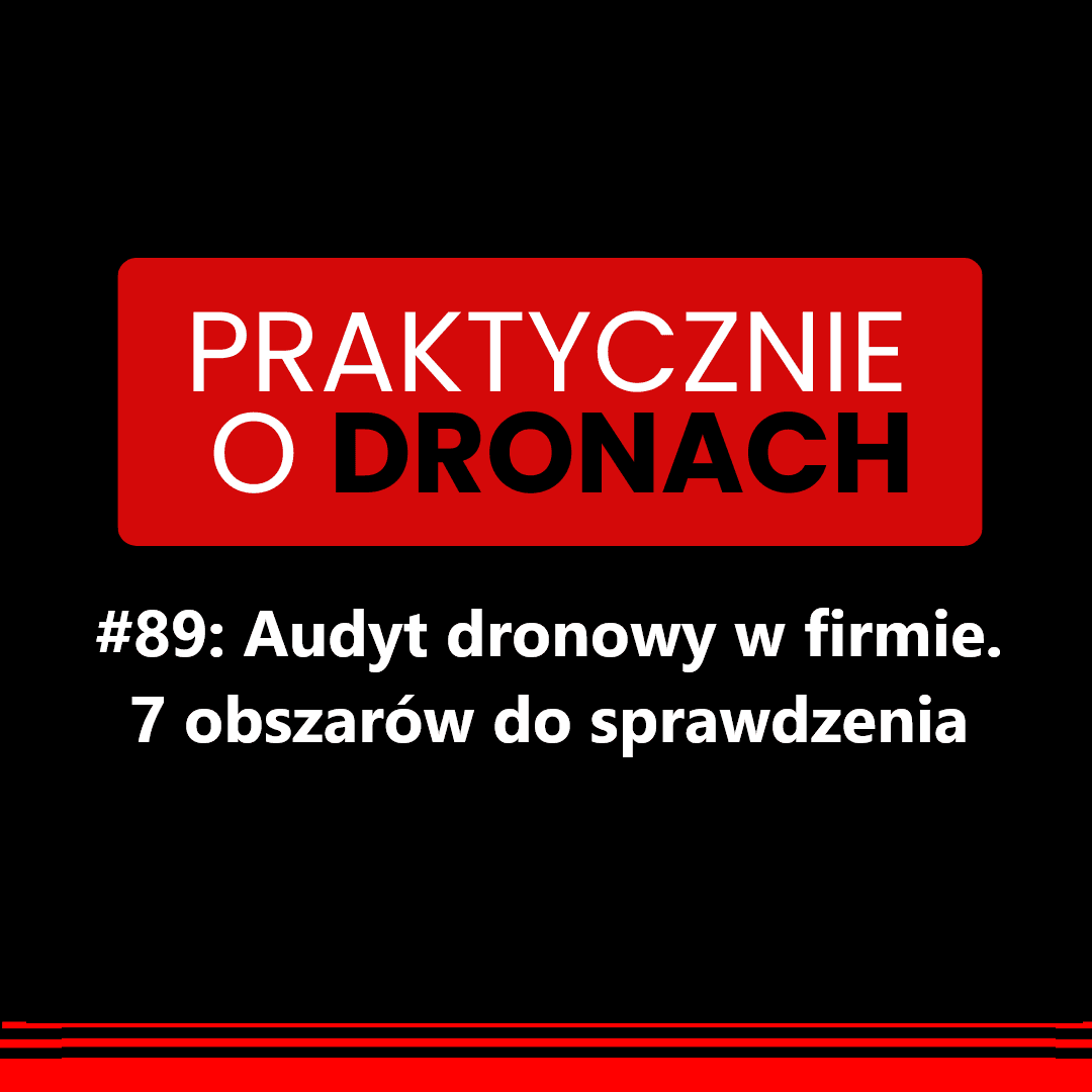 You are currently viewing Audyt dronowy w firmie. 7 obszarów do sprawdzenia.