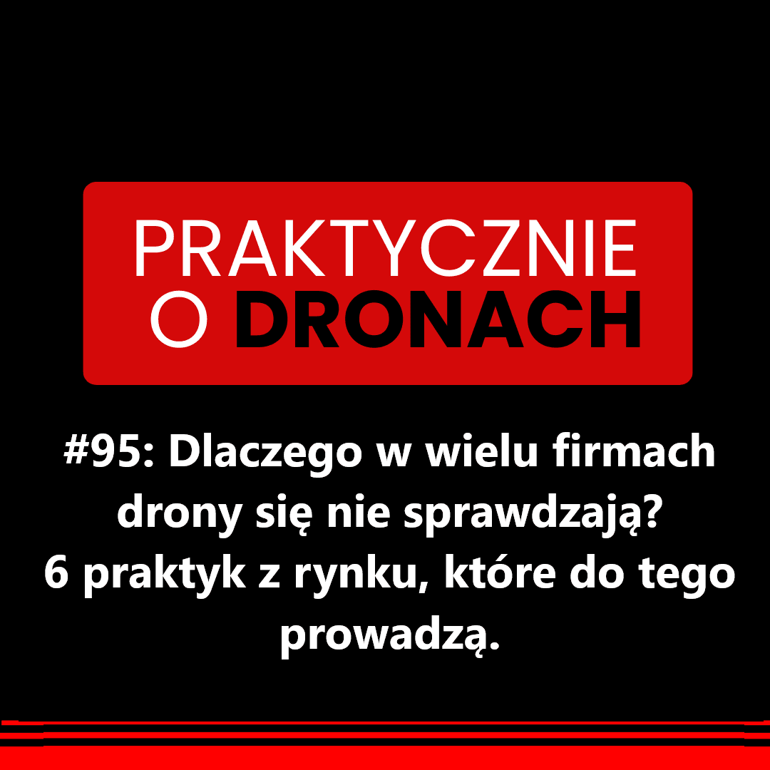 You are currently viewing Dlaczego w wielu firmach drony się nie sprawdzają? 6 praktyk z rynku, które do tego prowadzą