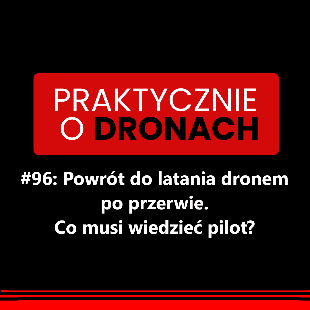 You are currently viewing Powrót do latania dronem po przerwie. Co musi wiedzieć pilot?