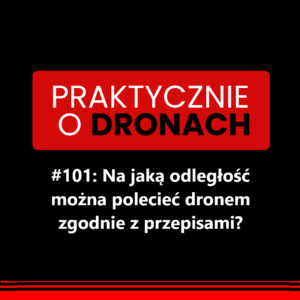 Read more about the article Na jaką odległość można polecieć dronem zgodnie z przepisami?