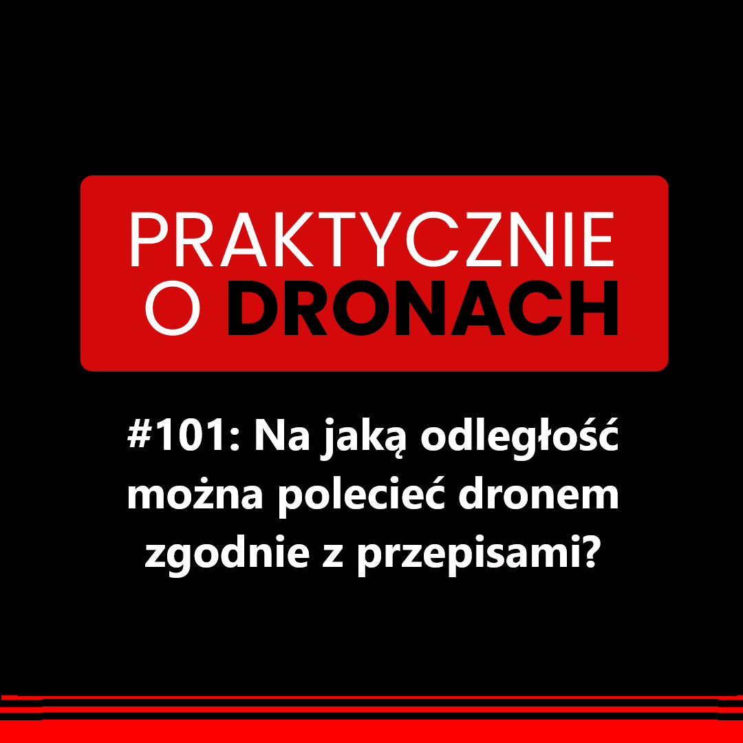 You are currently viewing Na jaką odległość można polecieć dronem zgodnie z przepisami?