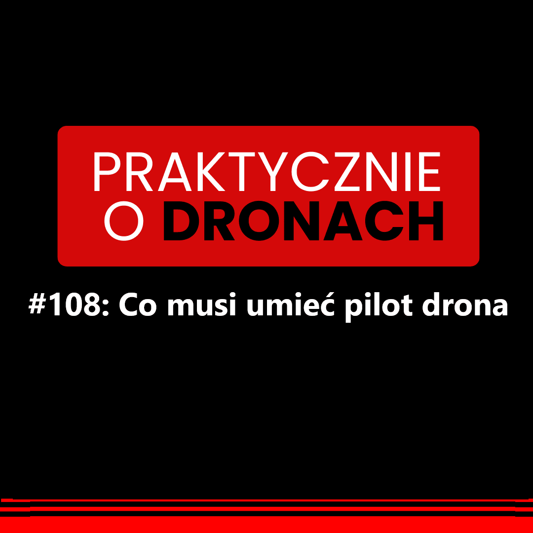 You are currently viewing Co musi umieć pilot drona w 2026 roku i później