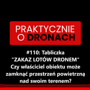 Read more about the article Tabliczka „ZAKAZ LOTÓW DRONEM”. Czy właściciel obiektu może zabronić wykonania lotu?