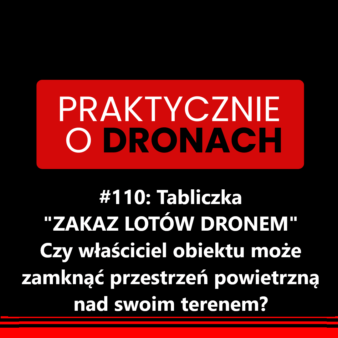 You are currently viewing Tabliczka „ZAKAZ LOTÓW DRONEM”. Czy właściciel obiektu może zabronić wykonania lotu?